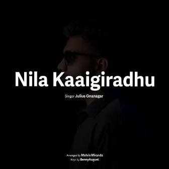 Nila Kaaigiradhu (Cover) by Julius Gnanagar