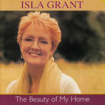 The Beauty of My Home by Isla Grant