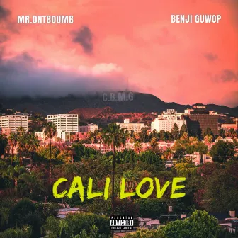 Cali Love Ep by Benji Guwop