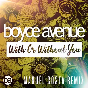 With or Without You (Manuel Costa Remix) by Boyce Avenue