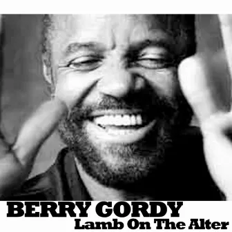 Lamb on the Alter by Berry Gordy