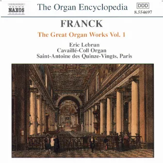 Franck: Great Organ Works, Vol. 1 by Eric Lebrun