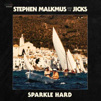 Sparkle Hard by Stephen Malkmus & The Jicks