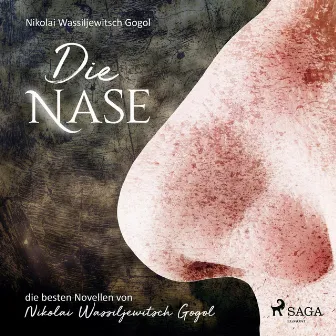 Die Nase (Ungekürzt) by Nikolai Wassiljewitsch Gogol