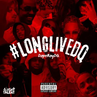 #LongLiveDQ by 6ixGotTalent