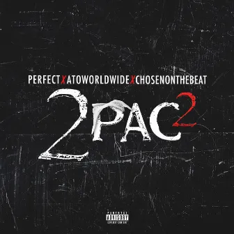 2Pac2 (feat. Drujefe, Raymor & Torrion Official) by P3rfct