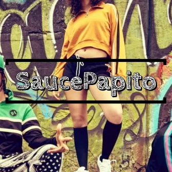 Sauce Papito by Lil Homie Witda Sauce