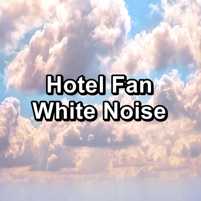 Hotel Fan White Noise