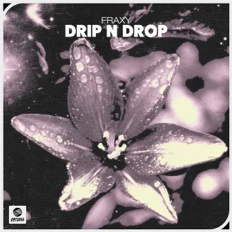 Drip N Drop by Fraxy