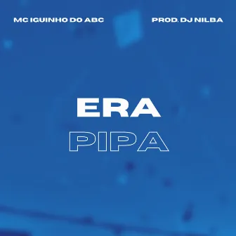 Era Pipa by MC Iguinho do ABC