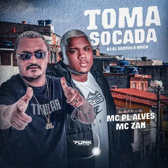 Toma Socada by MC Zan