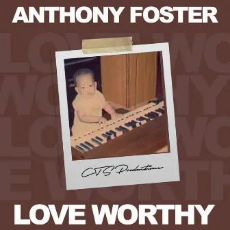 Love Worthy by Anthony Foster