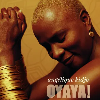 OYAYA! by Angelique Kidjo