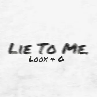 Lie to Me by G