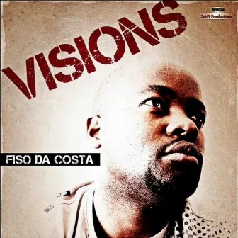 Visions by Fiso Da Costa