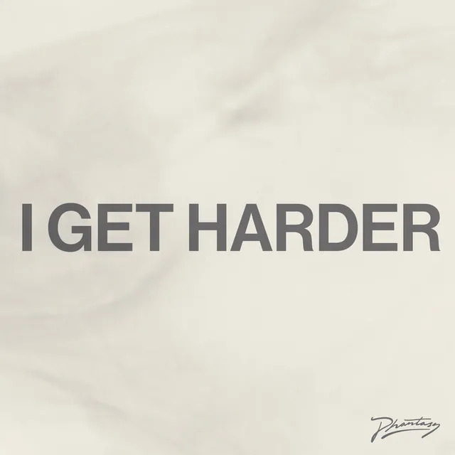 I Get Harder (Edit)