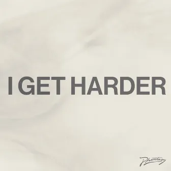 I Get Harder (Edit) by Gabe Gurnsey