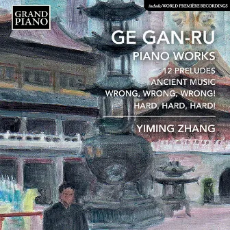 Gan-Ru Ge: Piano Works by Yiming Zhang