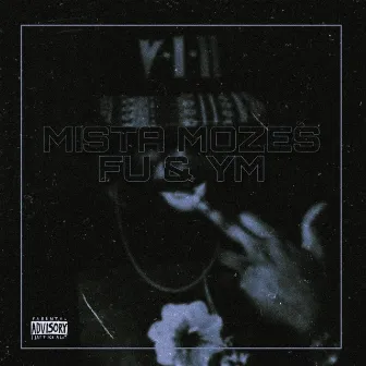 FU & YM by Mista Mozes