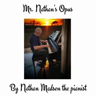 Mr. Nathan's Opus by Nathan Madsen