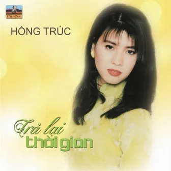 Trả Lại Thời Gian (Hồng Trúc 16) by Hồng Trúc