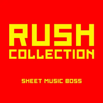 Rush Collection by Sheet Music Boss