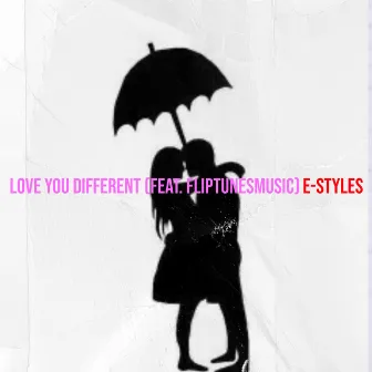 Love You Different by E-Styles