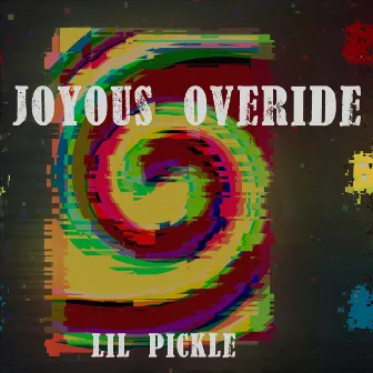 Joyous overide by lil pickle