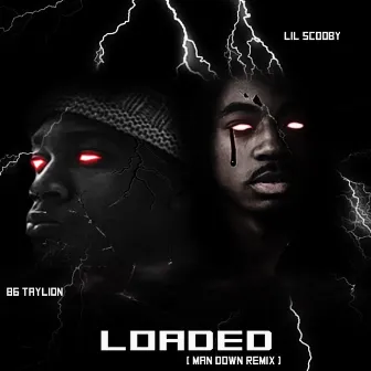 Loaded by Lil Scooby