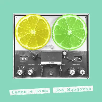 Lemon + Lime by Joe Mungovan