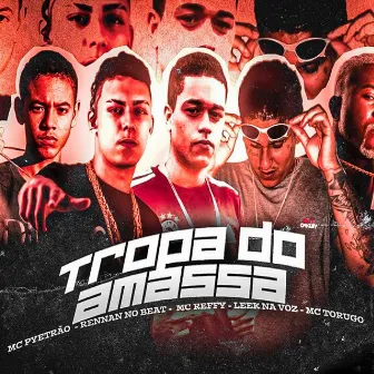 Tropa do Amassa by Mc Pyetrão