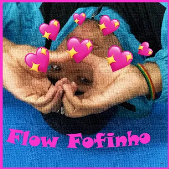 Flow Fofinho by Tiunox