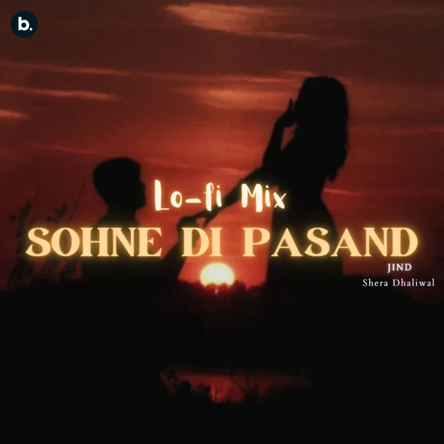 Sohne Di Pasand (LoFi)