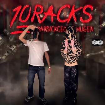 10 Racks by barsickceo