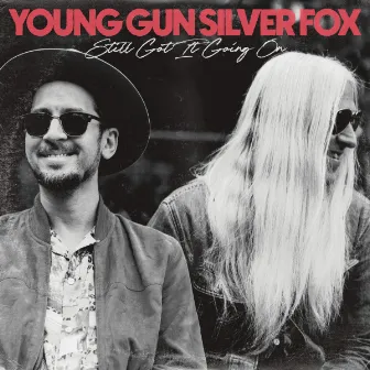 Still Got It Goin' On (Radio Edit) by Young Gun Silver Fox