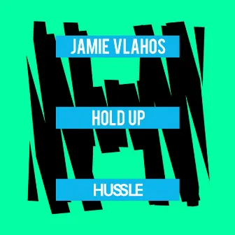 Hold Up by Jamie Vlahos