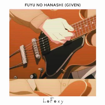 Fuyu no Hanashi (Given) by LoFoxy