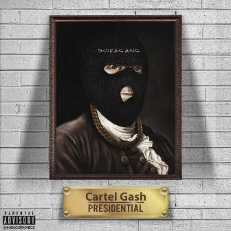 Presidential by Cartel Gash