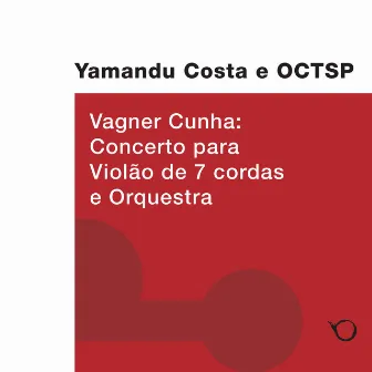 Yamandú Costa Interpreta Concerto para Violão de 7 Cordas by Vagner Cunha