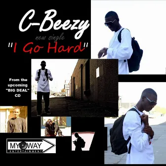 I Go hard by C-Beezy