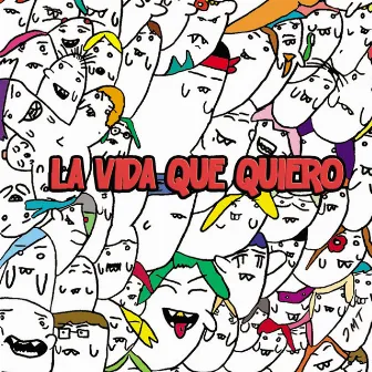 La Vida Que Quiero by JMT