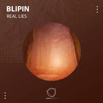 Real Lies by Blipin