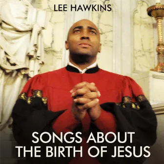 Songs About the Birth of Jesus by Lee Hawkins