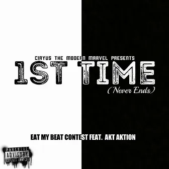 1st Time (Never Ends) Eat My Beat Contest by Ciryus the Modern Marvel