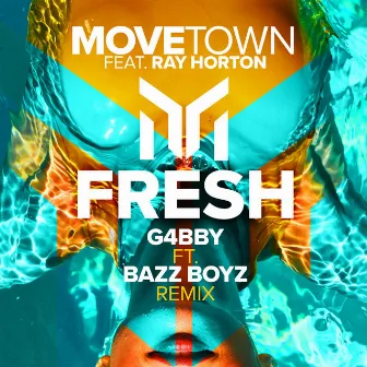 Fresh (G4bby ft. Bazz Boyz Remix) by Movetown