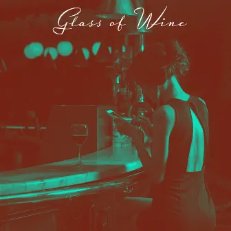 Glass of Wine by Clay Benjamin