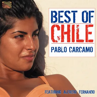 Pablo Carcamo: Best of Chile by Pablo Carcamo