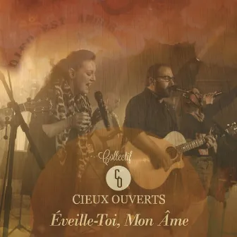 Éveille-Toi, mon âme by Collectif Cieux Ouverts