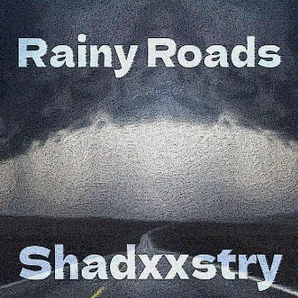 Rainy Roads by Shadxxstry