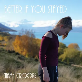 Better If You Stayed by Niamh Crooks